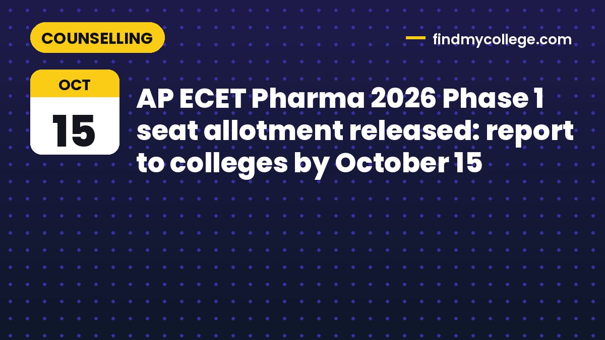 AP ECET Pharma 2026 Phase 1 seat allotment released: report to colleges by October 15