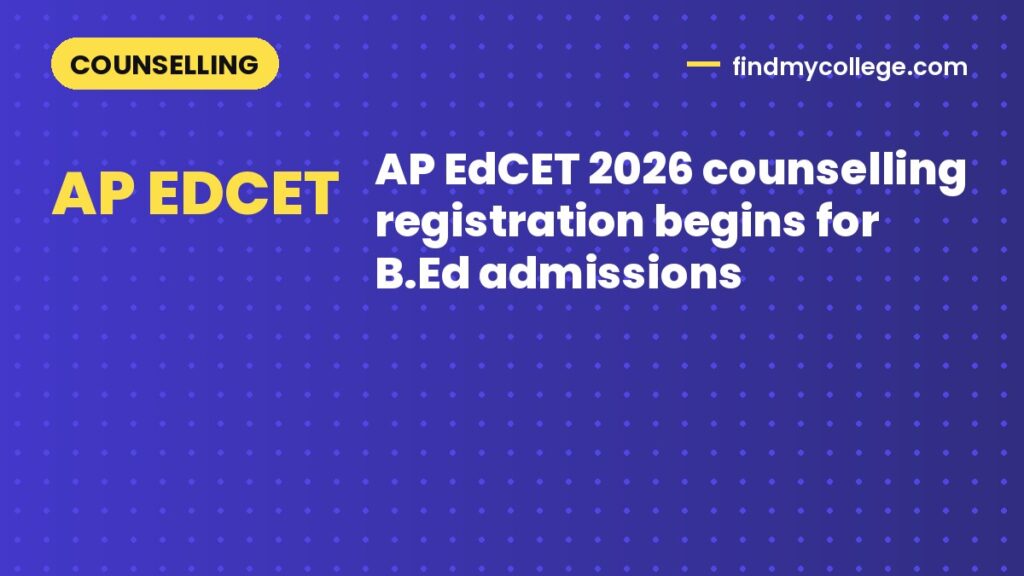 AP EdCET 2026 counselling registration begins for B.Ed admissions