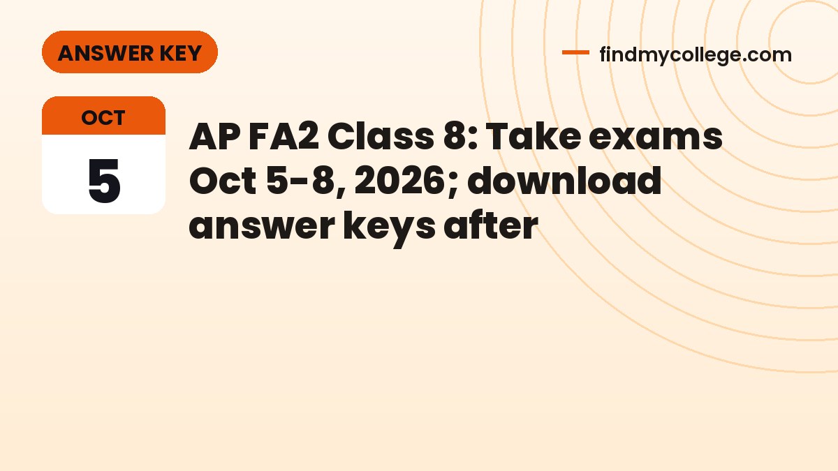AP FA2 Class 8: Take exams Oct 5-8, 2026; download answer keys after