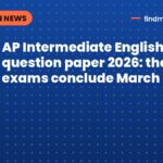 AP Intermediate English question paper 2026: theory exams conclude March 24