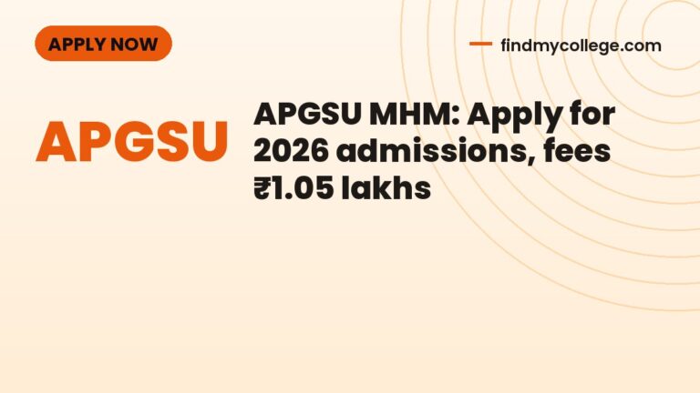APGSU MHM: Apply for 2026 admissions, fees ₹1.05 lakhs