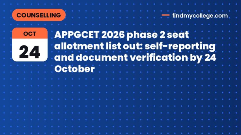 APPGCET 2026 phase 2 seat allotment list out: self-reporting and document verification by 24 October