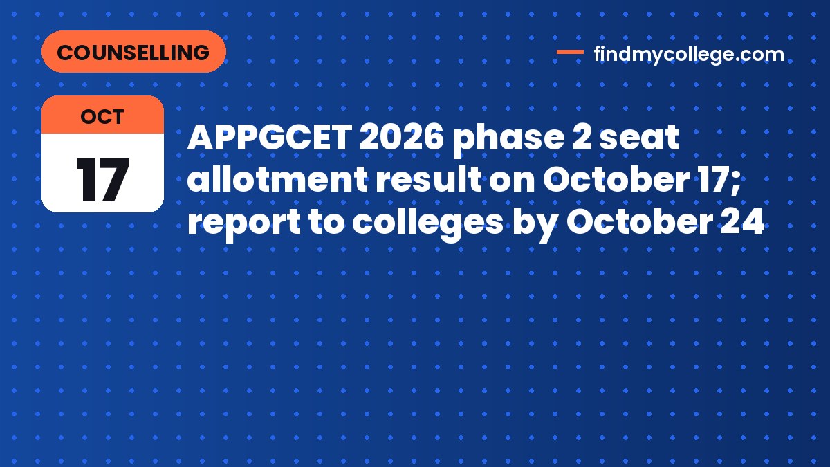 APPGCET 2026 phase 2 seat allotment result on October 17; report to colleges by October 24