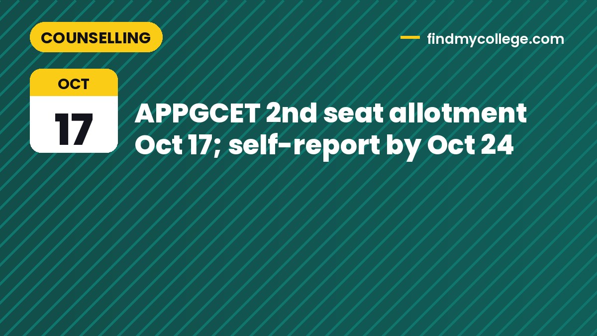 APPGCET 2nd seat allotment Oct 17; self-report by Oct 24