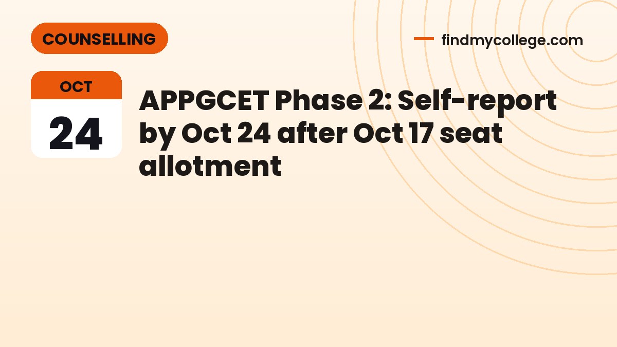 APPGCET Phase 2: Self-report by Oct 24 after Oct 17 seat allotment