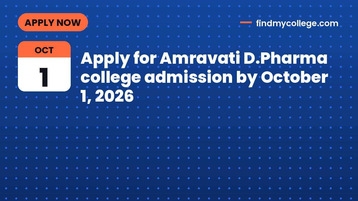 Apply for Amravati D.Pharma college admission by October 1, 2026