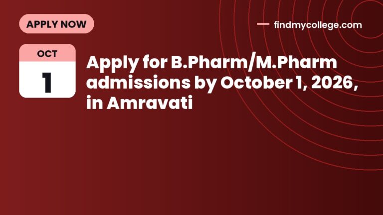 Apply for B.Pharm/M.Pharm admissions by October 1, 2026, in Amravati