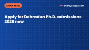 Apply for Dehradun Ph.D. admissions 2026 now