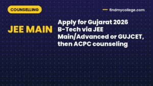 Apply for Gujarat 2026 B-Tech via JEE Main/Advanced or GUJCET, then ACPC counseling