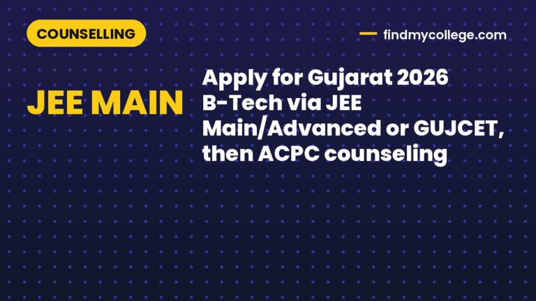 Apply for Gujarat 2026 B-Tech via JEE Main/Advanced or GUJCET, then ACPC counseling