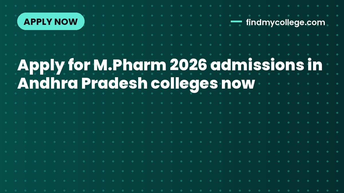 Apply for M.Pharm 2026 admissions in Andhra Pradesh colleges now