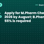 Apply for M.Pharm Chemistry 2026 by August; B.Pharm with 55% is required