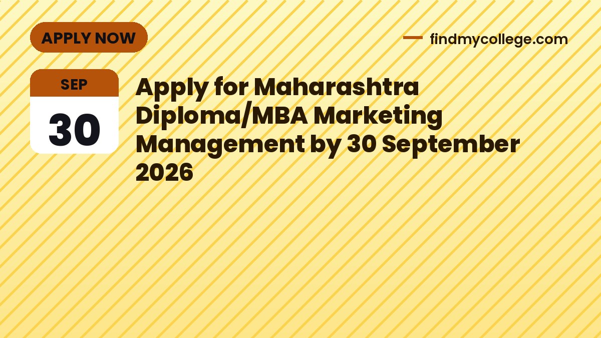 Apply for Maharashtra Diploma/MBA Marketing Management by 30 September 2026