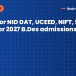 Apply for NID DAT, UCEED, NIFT, SEED, AIEED for 2027 B.Des admissions by April