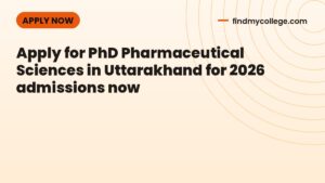 Apply for PhD Pharmaceutical Sciences in Uttarakhand for 2026 admissions now