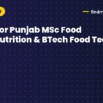 Apply for Punjab MSc Food Tech/Nutrition & BTech Food Tech by 2026