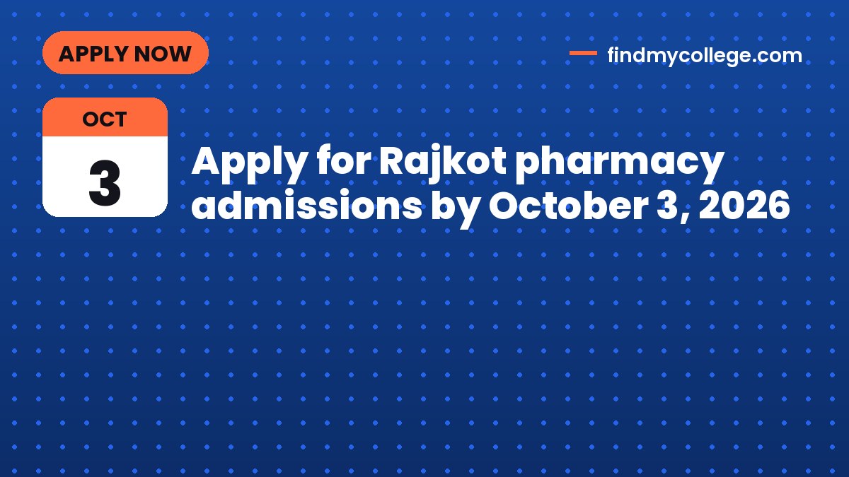 Apply for Rajkot pharmacy admissions by October 3, 2026