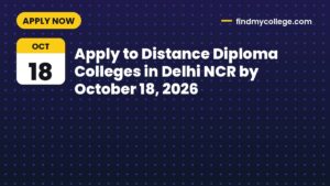 Apply to Distance Diploma Colleges in Delhi NCR by October 18, 2026