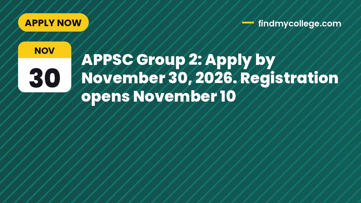 APPSC Group 2: Apply by November 30, 2026. Registration opens November 10