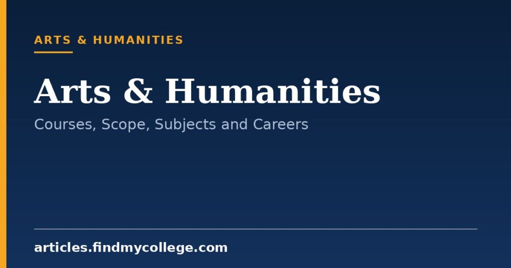 Arts & Humanities: Courses, Scope, Subjects and Career Options