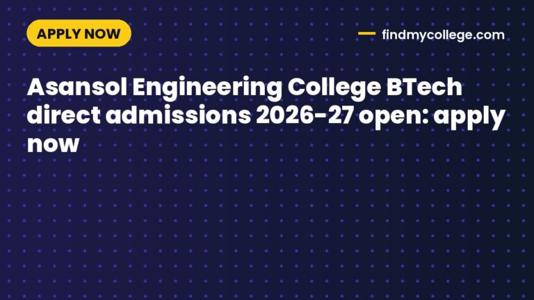 Asansol Engineering College BTech direct admissions 2026-27 open: apply now