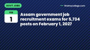 Assam government job recruitment exams for 5,734 posts on February 1, 2027