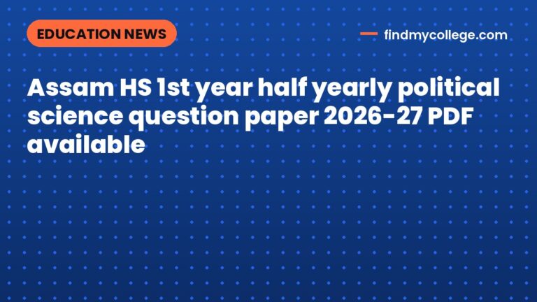 Assam HS 1st year half yearly political science question paper 2026-27 PDF available