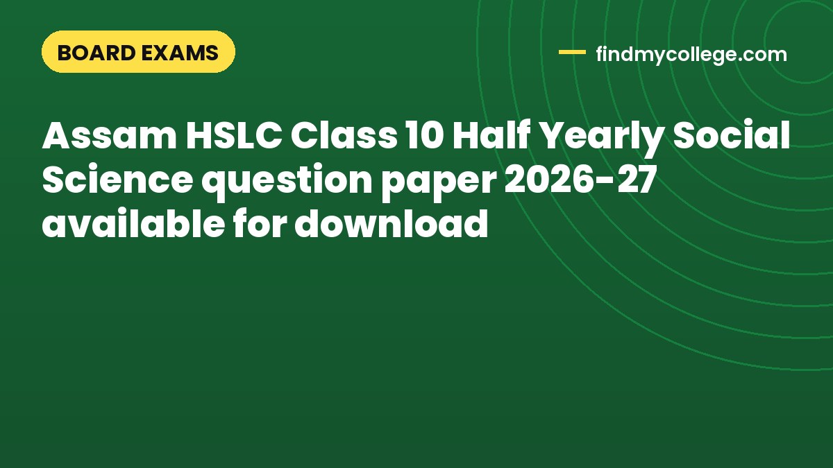 Assam HSLC Class 10 Half Yearly Social Science question paper 2026-27 available for download