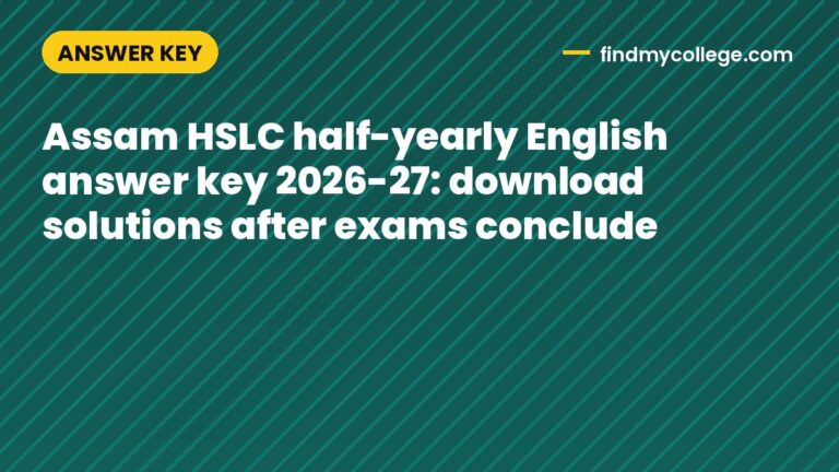 Assam HSLC half-yearly English answer key 2026-27: download solutions after exams conclude