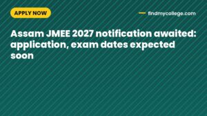 Assam JMEE 2027 notification awaited: application, exam dates expected soon