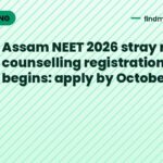 Assam NEET 2026 stray round counselling registration begins: apply by October 17