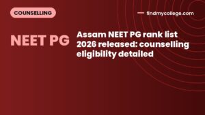 Assam NEET PG rank list 2026 released: counselling eligibility detailed