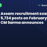 Assam recruitment exams for 5,734 posts on February 1, 2027: CM Sarma announces