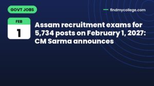 Assam recruitment exams for 5,734 posts on February 1, 2027: CM Sarma announces