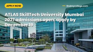 ATLAS SkillTech University Mumbai 2027 admissions open: apply by December 19