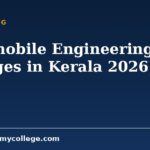 Automobile Engineering Colleges in Kerala 2026: Fees and KEAM Cutoff