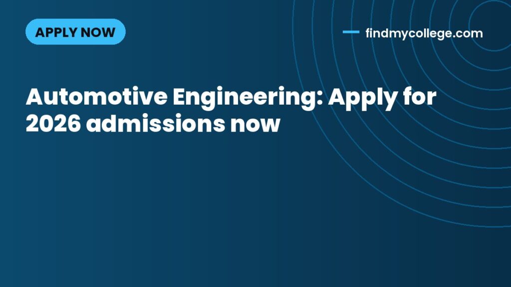 Automotive Engineering: Apply for 2026 admissions now