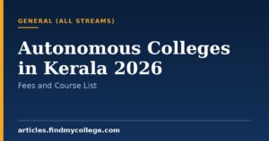 Autonomous Colleges in Kerala 2026: Course List, Fees and Seats