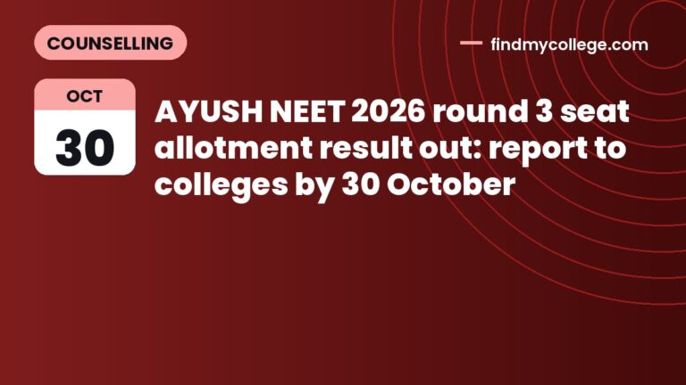 AYUSH NEET 2026 round 3 seat allotment result out: report to colleges by 30 October