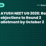 AYUSH NEET UG 2026: Raise objections to Round 2 allotment by October 2
