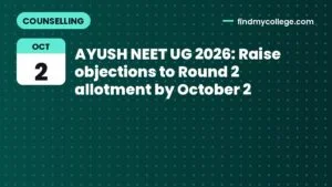 AYUSH NEET UG 2026: Raise objections to Round 2 allotment by October 2