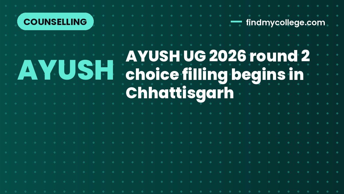 AYUSH UG 2026 round 2 choice filling begins in Chhattisgarh
