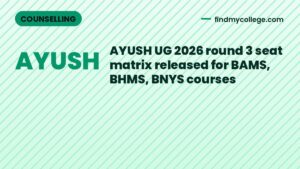 AYUSH UG 2026 round 3 seat matrix released for BAMS, BHMS, BNYS courses