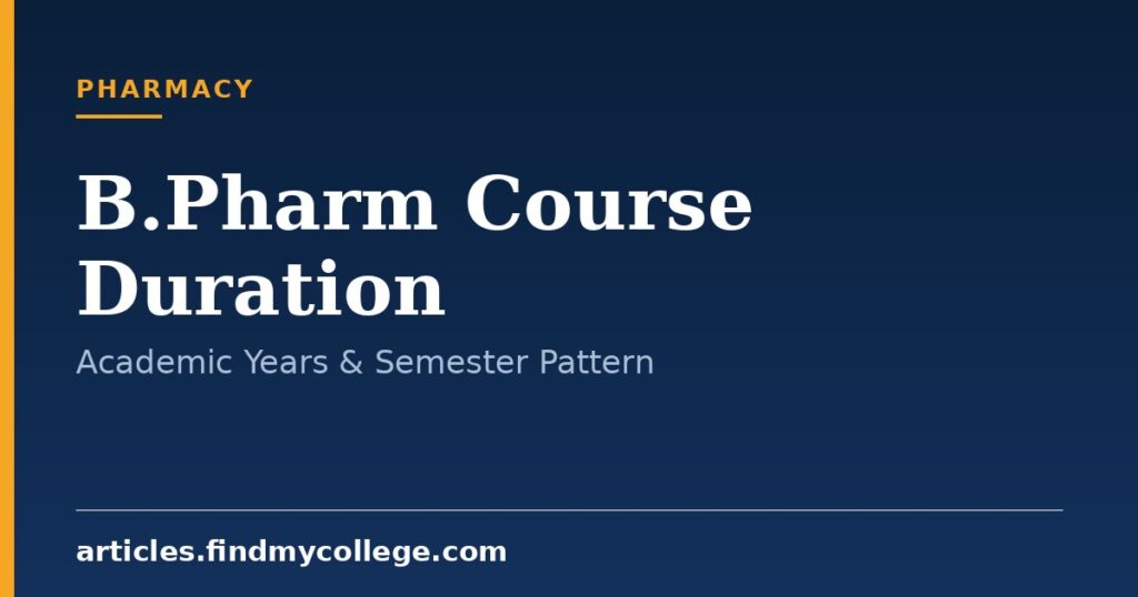 B.Pharm Course Duration: Total Years and Semester Structure