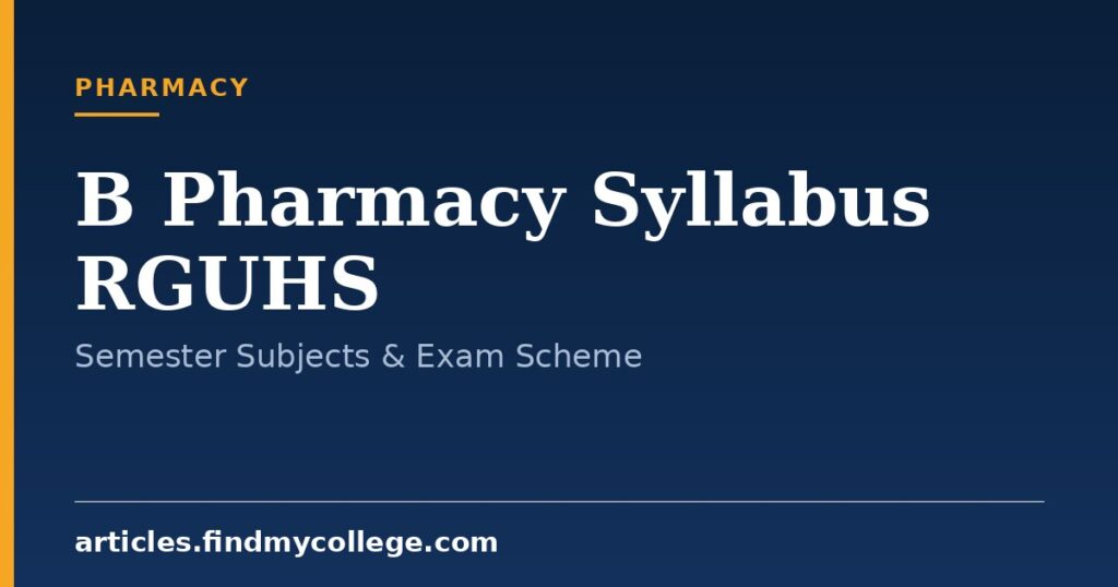 B Pharmacy Syllabus RGUHS: Rajiv Gandhi University Exam Structure