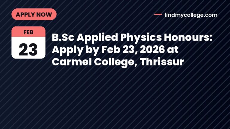 B.Sc Applied Physics Honours: Apply by Feb 23, 2026 at Carmel College, Thrissur