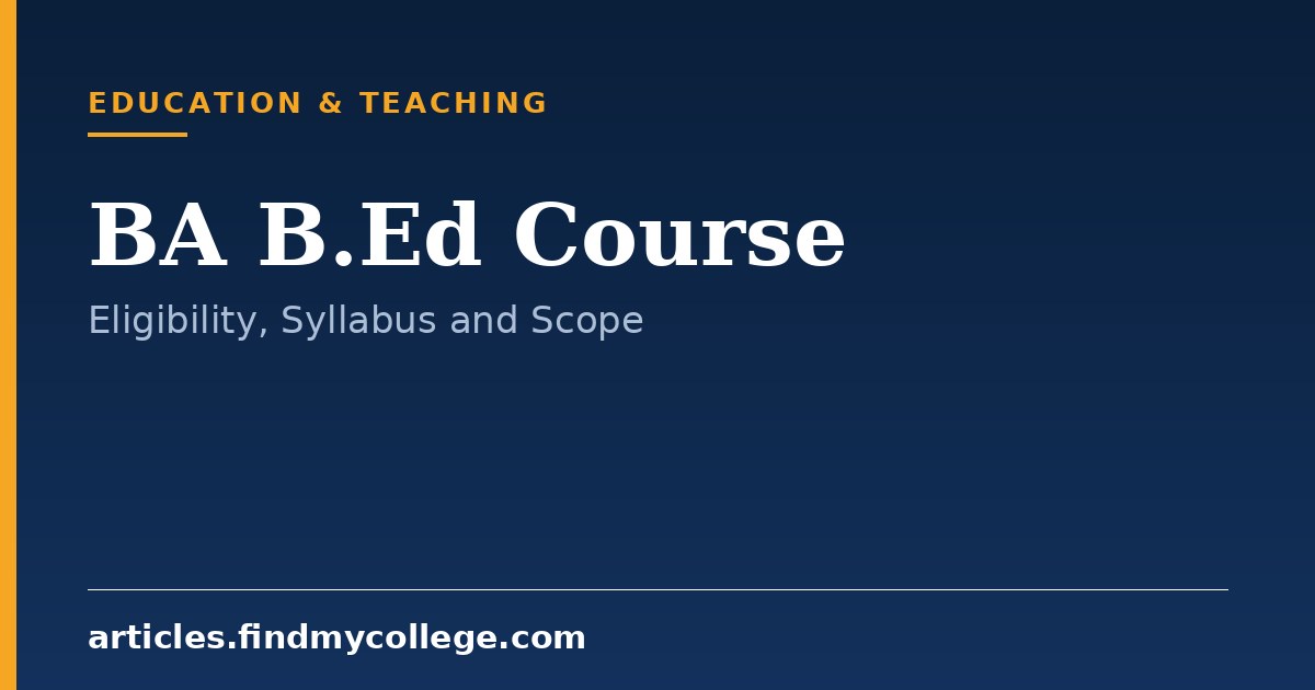 BA B.Ed Course: Duration, Eligibility, Admission and Careers
