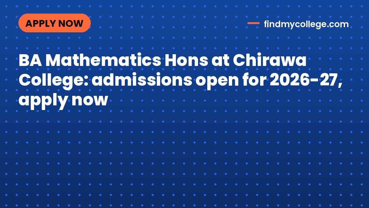 BA Mathematics Hons at Chirawa College: admissions open for 2026-27, apply now