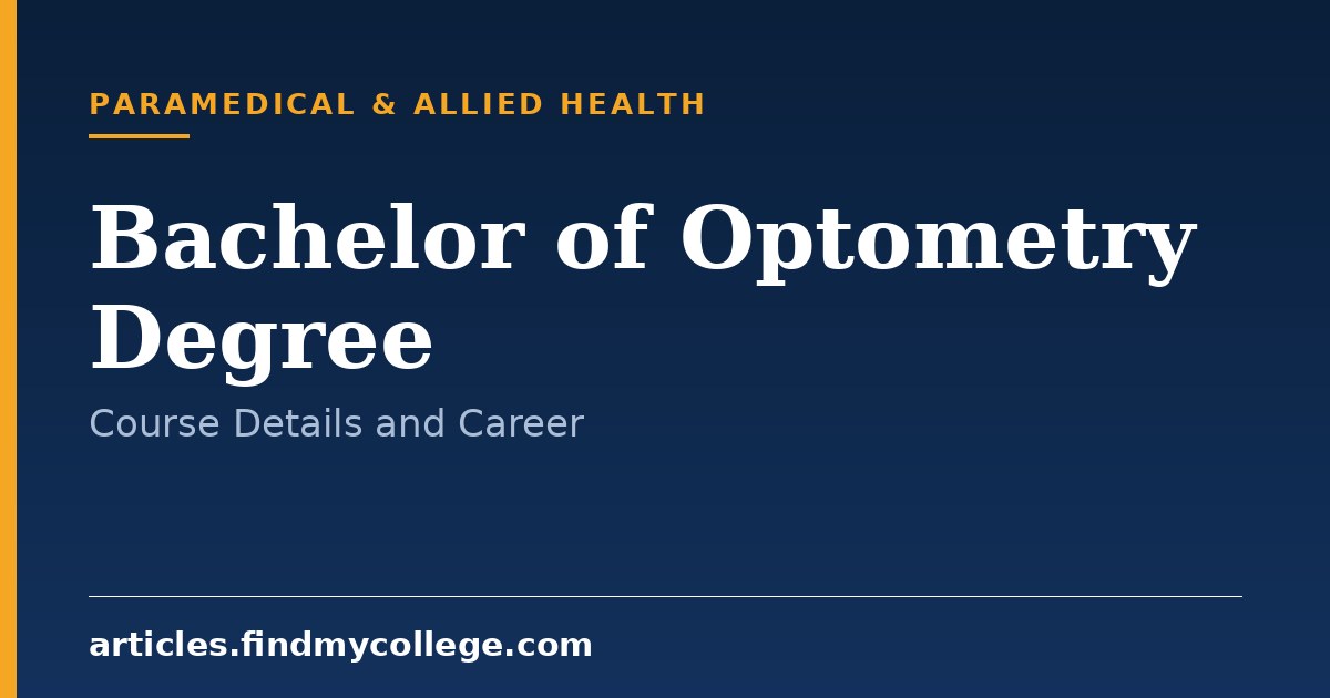 Bachelor of Optometry Degree: Course Details, Eligibility and Scope
