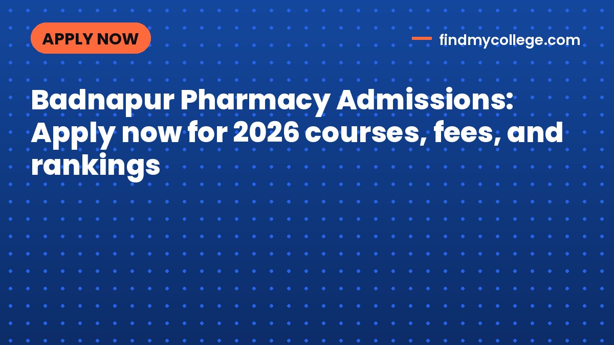 Badnapur Pharmacy Admissions: Apply now for 2026 courses, fees, and rankings